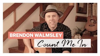 Brendon Walmsley  Count Me In [upl. by Akcirderf73]