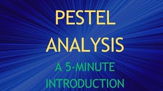 PESTEL Analysis A 5Minute Introduction [upl. by Zoilla]