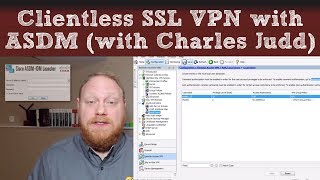 Clientless SSL VPN with ASDM with Charles Judd [upl. by Imarej]