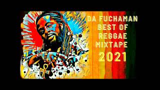 Da fuchaman Best Of Reggae Mixtape 2021 By DJLass Angel Vibes March 2021 [upl. by Jacinta]