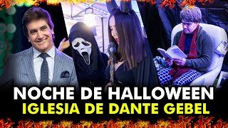 ASÍ FUE LA NOCHE DE HALLOWEEN EN LA IGLESIA DE DANTE GEBEL PARA quotEVANGELISMOquot [upl. by Remsen]