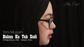 Bukan Ku Tak Sudi  Yeni Mulyani  Musik Cover [upl. by Aenneea]