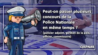 QRPN 8  Peuton passer plusieurs concours de la Police Nationale en même temps [upl. by Atekihs]