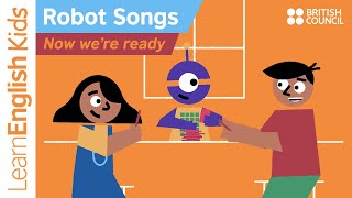 Robot songs Now were ready [upl. by Gertrude]