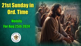 21st Sunday in Ordinary time Homily for Aug 25 2024 [upl. by Steffi71]