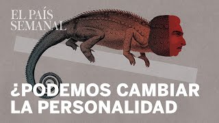 ¿Podemos cambiar la personalidad  Psicología  El País Semanal [upl. by Jerroll]