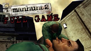 Manhunt 2 Uncut  Full Game Walkthrough 55 Style Points Insane Difficulty  PC [upl. by Aneev]