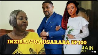 INZIRA YUMUSARABA EP 100  UBUKWE BUBAYE NYUMA YUBUFINDO BARABABONYE HAFI KAMARADE [upl. by Hendricks560]