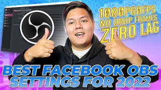 Best OBS Settings For Live Stream 2022  NO LAG NO DROP FRAME Facebook Gaming 2022 [upl. by Nalyk]