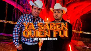 YA SABEN QUIÉN FUI  GRUPO DELTA NORTEÑO X PITYN TOYS VIDEO OFICIAL [upl. by Nerro]