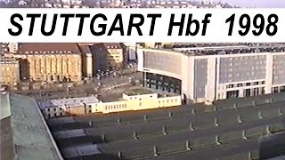 FLASHBACK 1998  Hauptbahnhof Stuttgart  Stuttgart 21  historische Aufnahmen [upl. by Fred287]