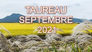 ♉ TAUREAU ♉ Septembre 2021 ✨Vous vous investissez dans une énergie nouvelle ✨ [upl. by Nicolai303]