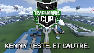 Trackmania Cup 2018 33  KENNY teste Et lautre [upl. by Queridas]