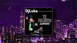 TE FELICITO  Shakira  RauwAlejandroTv GUARACHA REMIX  DJ LOKE [upl. by Karola]