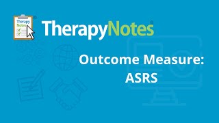 Outcome Measures  ASRS  TherapyNotes® [upl. by Weinstein]