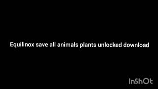 Equilinox save game file download all animals plants unlocked [upl. by Kimberly]