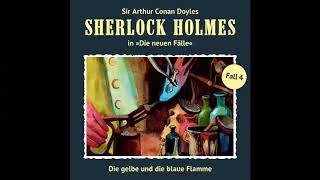 Sherlock Holmes  Die neuen Fälle Fall 04 Die gelbe und die blaue Flamme Komplettes Hörspiel [upl. by Hctud]