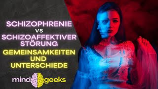 Schizophrenie vs schizoaffektiver Störung  Gemeinsamkeiten und Unterschiede [upl. by Akemehc]