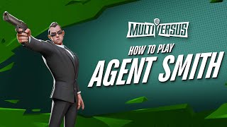 MultiVersus 101  The Complete Agent Smith Guide [upl. by Ettelorahc]