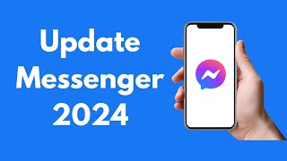 How to Update Messenger  2024 [upl. by Gerianne]