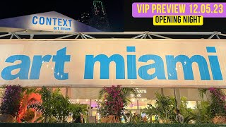 MIAMI ART WEEK ART MIAMI  CONTEXT FAIR VIP PREVIEW OPENING NIGHT 2023 [upl. by Jeconiah]