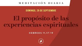 El propósito de las experiencias espirituales – Meditación Diaria [upl. by Utta751]