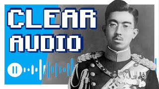 AI Enhanced Audio  Hirohito Surrender Broadcast 玉音放送  HQ Jewel Voice Recording [upl. by Llertniuq978]