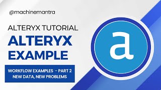 Alteryx Workflow Examples  Alteryx Sample Workflows  Alteryx Examples  Alteryx Tutorial  Part 2 [upl. by Fanchie154]