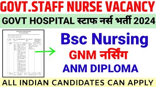 GOVT HOSPITAL STAFF NURSE VACANCY 2024💐GNM BSC ANM NURSING VACANCY 2024💐 STAFF NURSE VACANCY [upl. by Quinlan]