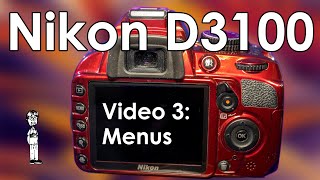 Nikon D3100 Video 3 Complete Menu System Walkthrough and Explanation [upl. by Bobbe]