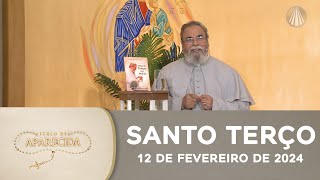 Terço de Aparecida com Pe Antonio Maria  12 de fevereiro de 2024 Mistérios Gozosos [upl. by Suter]