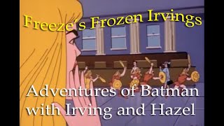 Freezes Frozen Irvings Adventures of Batman Part 18 [upl. by Nnail]