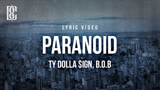 Ty Dolla ign feat BoB  Paranoid  Lyrics [upl. by Collin]