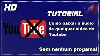 Como baixar o áudio de qualquer video do Youtube sem programas HD 2016 [upl. by Rillis]