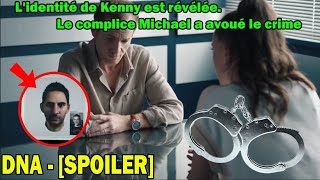 DNA  SPOILER  Lidentité de Kenny est révélée Le complice Michael a avoué le crime [upl. by Monreal]