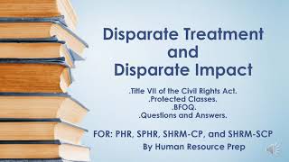 Disparate Treatment and Disparate Impact PHR SPHR SHRMCP amp SHRMSCP Certification Exam Prep [upl. by Housen]