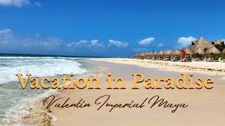 Valentin Imperial Riviera Maya Mexico June 2023 Vacation [upl. by Gussi]