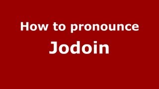 How to Pronounce Jodoin  PronounceNamescom [upl. by Warfeld225]