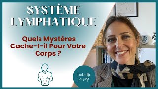 Explorer le Système Lymphatique  Problèmes et Solutions [upl. by Zinnes]