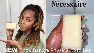 Necessaire NEW 2 Physical Exfoliant Body Bar Review  2 Week Update [upl. by Eniamej968]