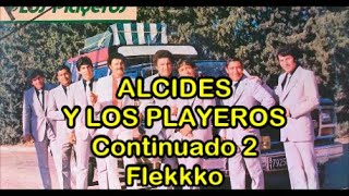 ALCIDES Y LOS PLAYEROS CONTINUADO 2 [upl. by Tennaj]