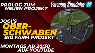 LS22 🚜 Big Farm  PROLOG  Willkommen OBERSCHWABEN Umzug auf SCHELLENBERG erledigt 👍  PS5 dt [upl. by Soble]