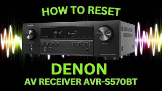 Reset DENON AV RECEIVER AVRS570BT [upl. by Ert]