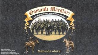 Mebusan Marşı  Osmanlı Marşları © 1999 Kalan Müzik [upl. by Colinson]