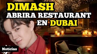 DIMASH ABRIRA RESTAURANT EN DUBAI NOTÍCIAS [upl. by Hasin]