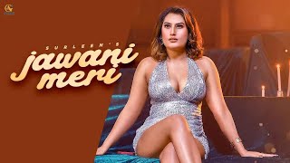 Surleen  Jawani Meri Official Video G Guri  Lovejeet Singh Bhullar  Latest Punjabi Songs 2024 [upl. by Nela]