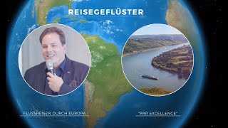 Reisegeflüster mit Excellence  Flussreisen durch Europa [upl. by Enomis271]