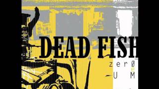 Dead Fish  ReAprender a Andar [upl. by Akinihs624]