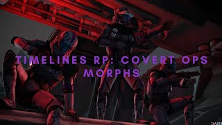 TIMELINES RP Covert Ops Morphs [upl. by Eddi]