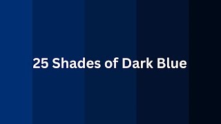 25 different Shades of Dark Blue with their Names [upl. by Revorg]